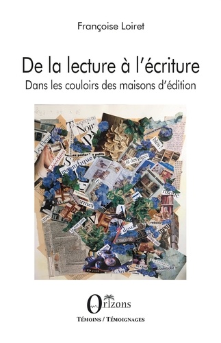 Françoise Loiret - De la lecture à l'écriture - Dans les couloirs des maisons d'édition.