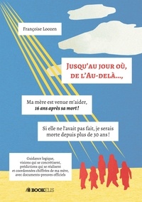 Jusquau jour où, de lAu-delà... - Ma mère est venue maider 16 ans après sa mort!.pdf