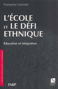 Françoise Lorcerie - L'école et le défi ethnique - Education et intégration.