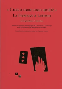 "Crois à toute mon amitié". La Fresnay à Lotiron corrspondance (1908-1924)