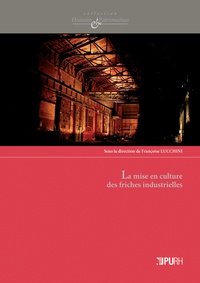 Françoise Lucchini - La mise en culture des friches industrielles.