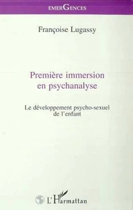 PREMIERE IMMERSION EN PSYCHANALYSE. Le développement psycho-sexuel de l'enfant