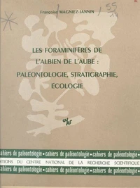 Les Foraminifères de l'albien de l'Aube : paléontologie, stratigraphie, écologie