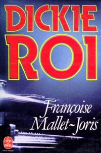 Françoise Mallet-Joris - Dickie-Roi.
