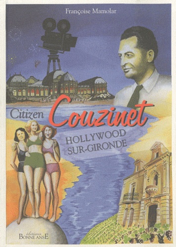 Citizen Couzinet. Hollywood-sur-Gironde