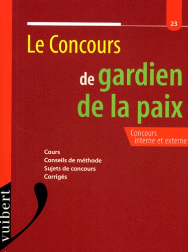 Françoise Marand-Doumayrenc et  Collectif - Le Concours De Gardien De La Paix. Concours Interne Et Externe.