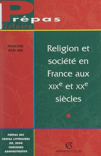Religion et société en France aux XIXe et XXe siècles. Sensibilités cultuelles et culturelles
