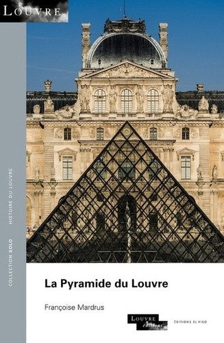 Francoise Mardrus - La Pyramide du Louvre.