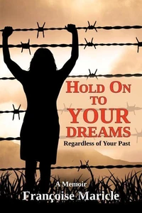 Hold On to Your Dreams: Regardless of Your Past