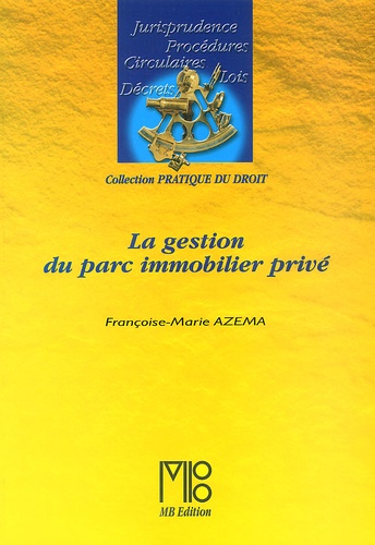 Françoise-Marie Azema - La Gestion Du Parc Immobilier Prive.