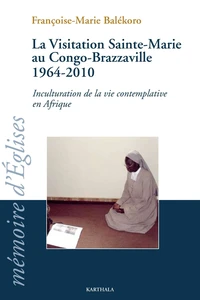 La Visitation Sainte-Marie au Congo-Brazzaville 1964-2010
