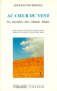 Françoise Marol - Au Coeur Du Vent. Le Mystere Des Chants Bauls.