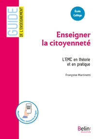 Françoise Martinetti - Enseigner la citoyenneté - L'EMC en théorie et en pratique.
