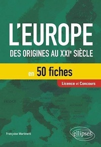 Françoise Martinetti - L'Europe - Des origines au XXIe siècle en 50 fiches.