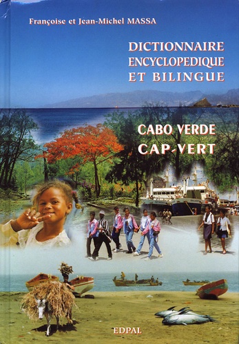 Françoise Massa et Jean-Michel Massa - Dictionnaire encyclopédique et bilingue portugais-français - Volume 3, Cap-Vert/Cabo Verde.