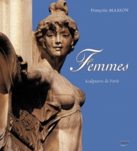 Françoise Masson - Femmes. Sculptures De Paris.
