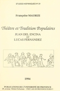Françoise Maurizi et N. Pellegrin - Théâtre et tradition populaires : Juan del Encina et Lucas Fernández.