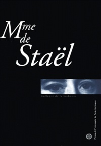 Françoise Mélonio et Michel Delon - Mme De Stael. Actes Du Colloque De La Sorbonne Du 20 Novembre 1999.