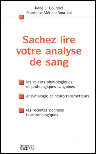 Françoise Méreau-Bourdiol et René-J Bourdiol - Sachez lire votre analyse de sang. - 2ème édition.