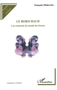 Françoise Minkowska - Le Rorschach - A la recherche du monde des formes.