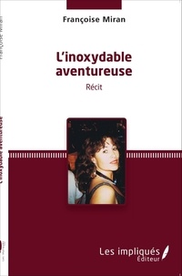 Françoise Miran - Inoxydable aventureuse.