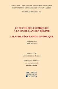 Le duché de Luxembourg à la fin de l'Ancien Régime, Atlas de géographie historique