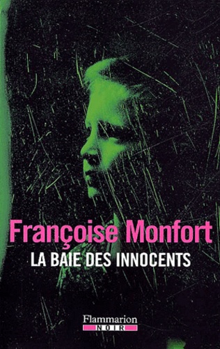 Françoise Monfort - La Baie Des Innocents.