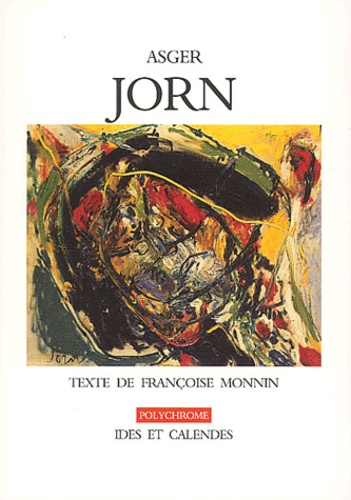 Françoise Monnin - Asger Jorn.