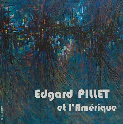 Françoise Monnin - Edgard Pillet et l'Amérique.