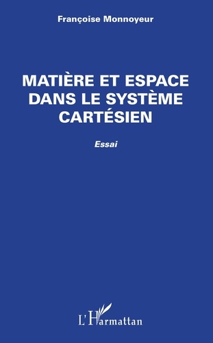 Matière et espace dans le système cartésien. Essai