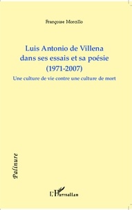 Françoise Morcillo - Luis Antonio de Villena dans ses essais et sa poésie (1971-2007) - Une culture de vie contre une culture de mort.