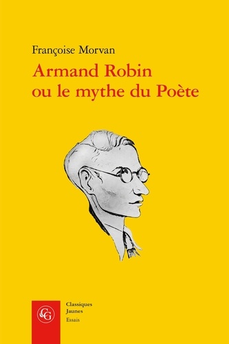 Armand Robin ou le mythe du Poète