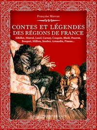 Françoise Morvan - Contes et légendes des régions de France.
