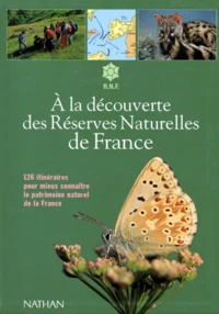 A La Decouverte Des Reserves Naturelles De France