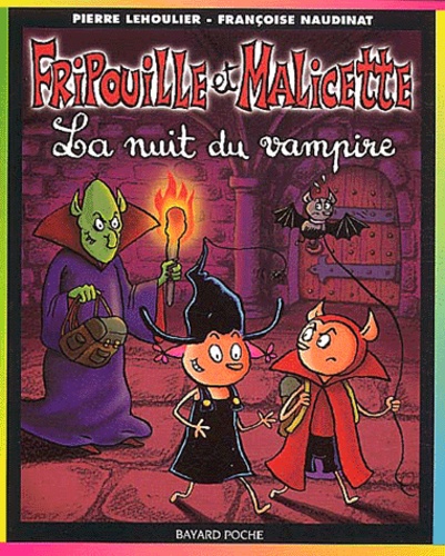 Françoise Naudinat et Pierre Lehoulier - Fripouille et Malicette Tome 3 : La nuit du vampire.