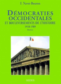 Françoise Navet-Bouron - Democraties Occidentales Et Bouleversements De L'Histoire 1918-1989. France.