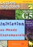 Françoise Navet et Corinne Durand - Initiation au monde contemporain Lycées agricoles BEPA module G5. - Tome 1, objectifs 1, 2, 5.
