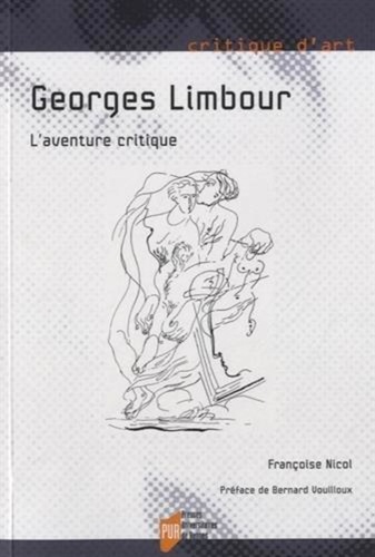 Françoise Nicol - Georges Limbour, l'aventure critique.