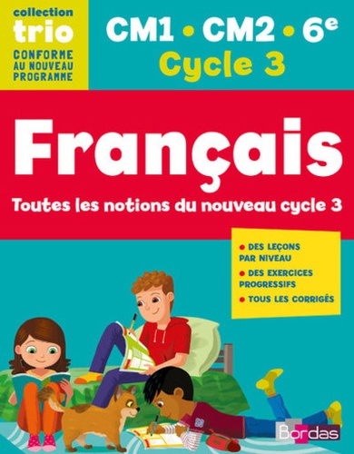 Françoise Nicolas et Christine Favier - Français CM1 CM2 6e Cycle 3 Trio - Toutes les notions du nouveau cycle 3.