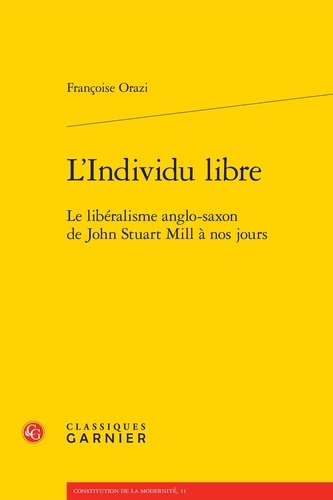 L'individu libre. Le libéralisme anglo-saxon de John Stuart Mill à nos jours