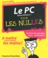 Françoise Otwaschkau - Le PC pour les nulles - Edition Windows 7.