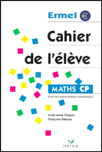 Françoise Paletou et Anne-Marie Chapon - Maths CP. - Cahier de l'élève.