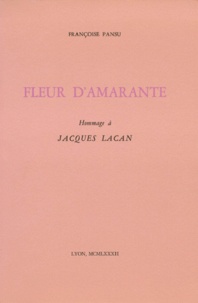 Françoise Pansu - Fleur D'Amarante. Hommage A Jacques Lacan.