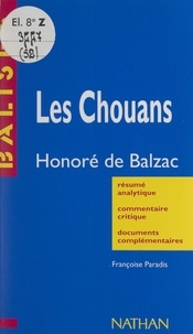 Françoise Paradis et Henri Mitterand - Les Chouans - Honoré de Balzac. Résumé analytique, commentaire critique, documents complémentaires.