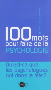 Françoise Parot - 100 mots pour faire de la psychologie.