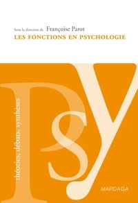 Françoise Parot - Les fonctions en psychologie - Enjeux et débats.