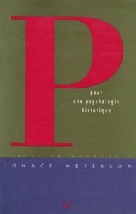 Françoise Parot - Pour un psychologie historique - Ecrits en hommage à Ignace Meyerson.