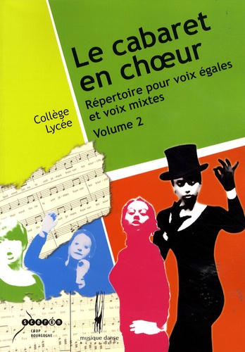 Françoise Passaquet - Le cabaret en choeur - Volume 2, Répertoire pour voix égales et mixtes, collège - lycée. 1 CD audio