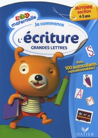 Françoise Perraud et Florence Doutremépuich - Je commence l'écriture - Grandes lettres, Moyenne section, 4-5 ans.