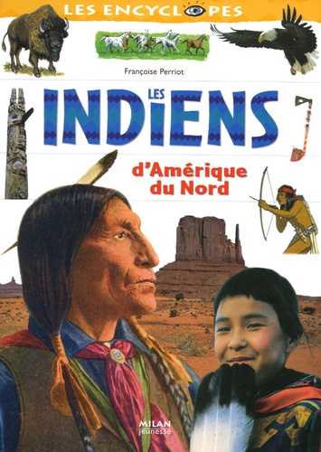 Françoise Perriot - Les Indiens d'Amérique du Nord.